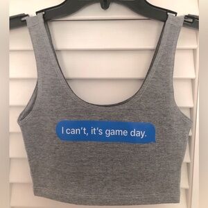 I Can’t, It’s Game Day. Tank Crop Top